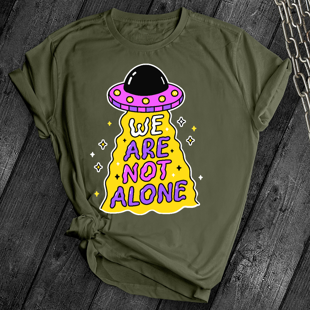 We Are Not Alone Tee
